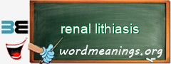 WordMeaning blackboard for renal lithiasis